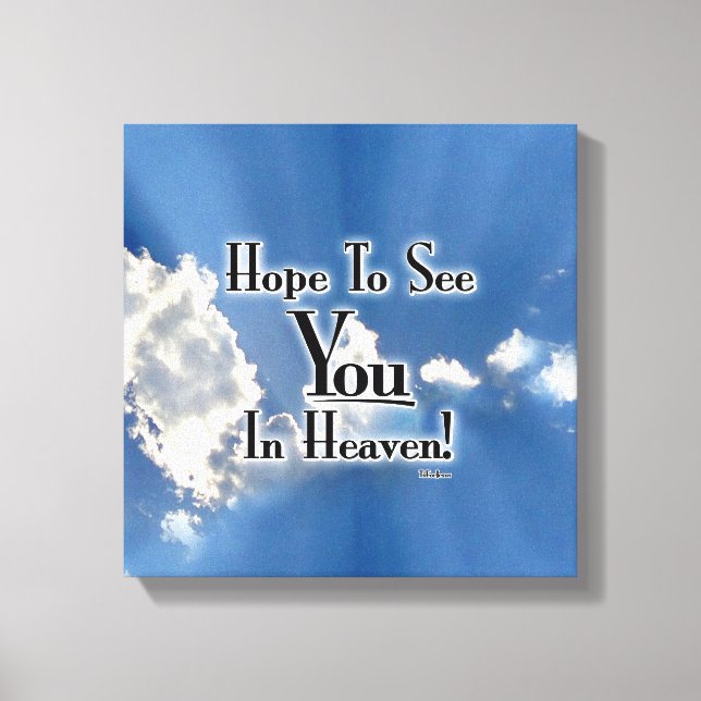 Impressão Em Tela Espero ver você no céu! com nuvens (Frente)