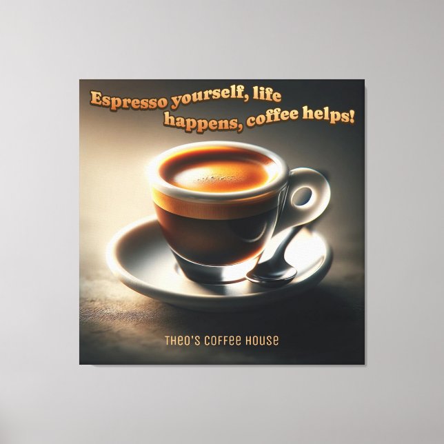 Impressão Em Tela "Espresso, a vida acontece, o café ajuda!" (Frente)