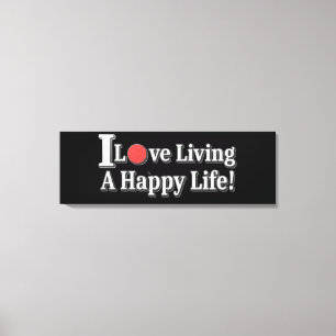 Impressão Em Tela "Eu Adoro Viver Uma Vida Feliz!" design. Comprar A