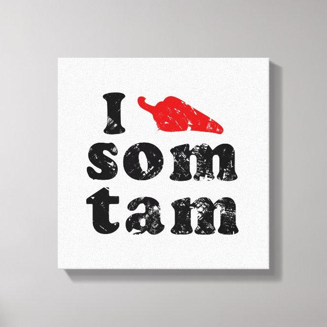 Impressão Em Tela Eu Amo Som Tam ☐ Comida Tailandesa Isan Lao (Frente)