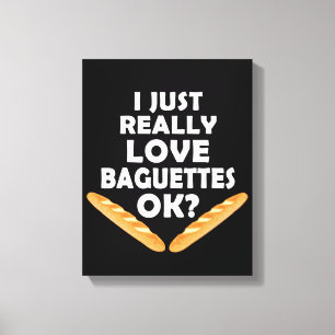 Impressão Em Tela Eu Só Amo Baguetes - Baguete Engraçado