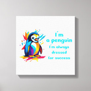 Impressão Em Tela Eu sou um pinguim vestido para o sucesso