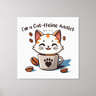 Impressão Em Tela Eu sou um viciado em Cat-ffeine