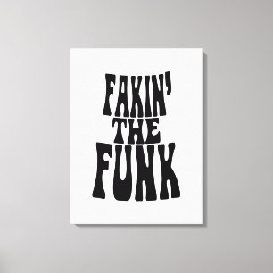 Impressão Em Tela Fakin' the Funk