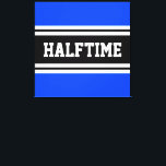 Impressão Em Tela FALFATIME Bright Blue Black Racing Stripes<br><div class="desc">Este esportivo,  design atlético,  apresenta dentro de texto HALFTIME ousado,  uma faixa preta larga com faixas duplas de corrida branca contra fundo azul brilhante. O texto neste design pode ser personalizado.</div>