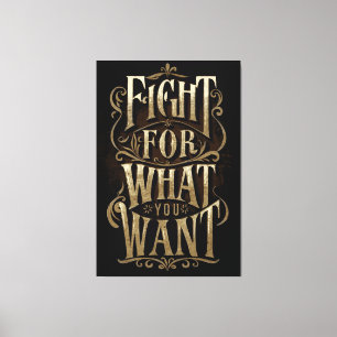 Impressão Em Tela Fight for what you want