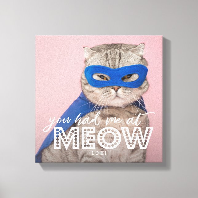 Impressão Em Tela Foto Cat | Você Me Teve No MEOW Personalizado (Frente)