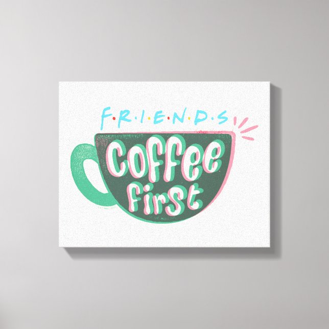 Impressão Em Tela FRIENDS™ | Café Primeiro (Frente)