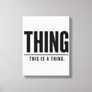 Impressão Em Tela Funny Thing | This Is A Thing | Sarcastic