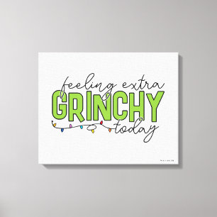 Impressão Em Tela Grinch   Sentindo-me Extra Grinch Hoje