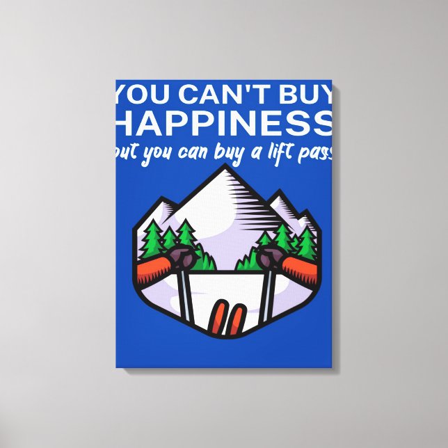 Impressão Em Tela Happiness buy lift pass_ (Frente)