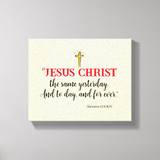 Impressão Em Tela Hebreus 13:8 “Jesus Cristo o mesmo…”