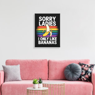 Impressão Em Tela Homens Desculpe Garota Eu Gosto de Bananas Engraça