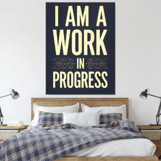 Impressão Em Tela I Am a Work in Progress Motivational