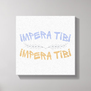 Impressão Em Tela Impera Tibi – Seja Seu Próprio
