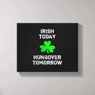 Impressão Em Tela Irlandês hoje caçador amanhã Engraçado Dia do Patr