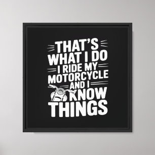 Impressão Em Tela Isso é o que eu faço Eu ando de Motocicleta e Eu S