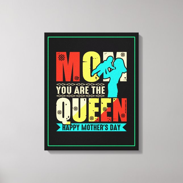 Impressão Em Tela Mãe Você É A Rainha (Frente)