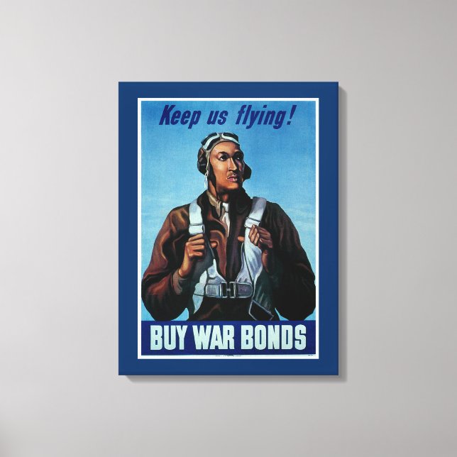 Impressão Em Tela Mantenha-Nos Voando! ~ Tuskeegee Airman (Frente)