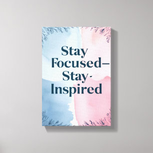 Impressão Em Tela Mantenha-Se Focado Permaneça Inspirado
