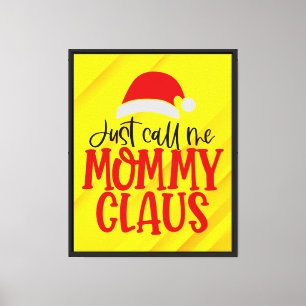 Impressão Em Tela Me Chame De Mamãe Claus-56876