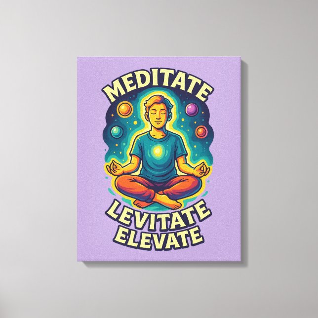 Impressão Em Tela Meditar. Levitar. Elevate." - Energia Cósmica (Frente)