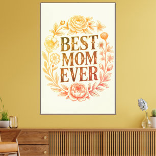 Impressão Em Tela Melhor Mãe de Todos os Tempos Tipografia Floral Vi