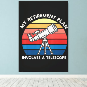 Impressão Em Tela Meu Plano de Aposentadoria Envolve Um Telescópio