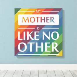 Impressão Em Tela Minha mãe é como nenhuma outra