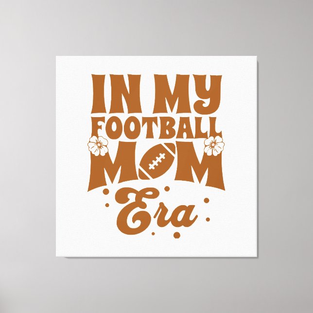 Impressão Em Tela Na Minha Era de Mãe de Futebol (Frente)