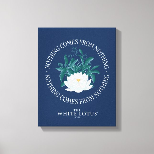 Impressão Em Tela Nada Vem Do Nada - O Lotus Branco (Frente)