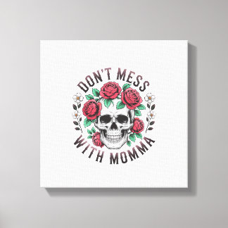 Impressão Em Tela Não Mexa Com a Mamãe Caveira Floral