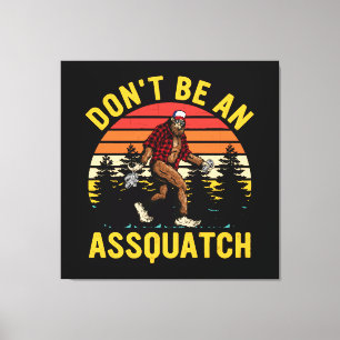 Impressão Em Tela Não Seja Um Assquatch