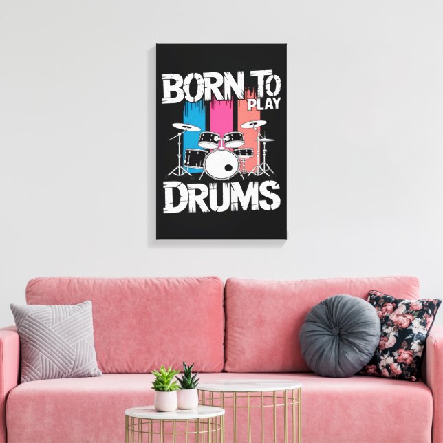 Impressão Em Tela Nascido Para Tocar Bateria (Insitu(Sala de estar))