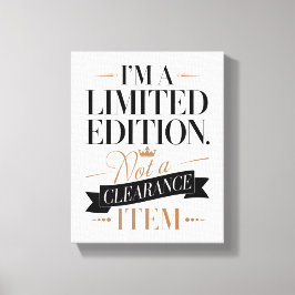 Impressão Em Tela Negrito e confiante Sou uma edição limitada