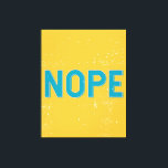Impressão Em Tela NOPE - Tipografia em relevo em amarelo e azul<br><div class="desc">Adicione um pouco de cor e estilo divertidos ao seu dia com este "NOPE" - Tipografia em relevo em Impressão de tela amarela e azul.</div>