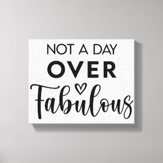 Impressão Em Tela Not a Day Over Fabulous – Funny Birthday Quote