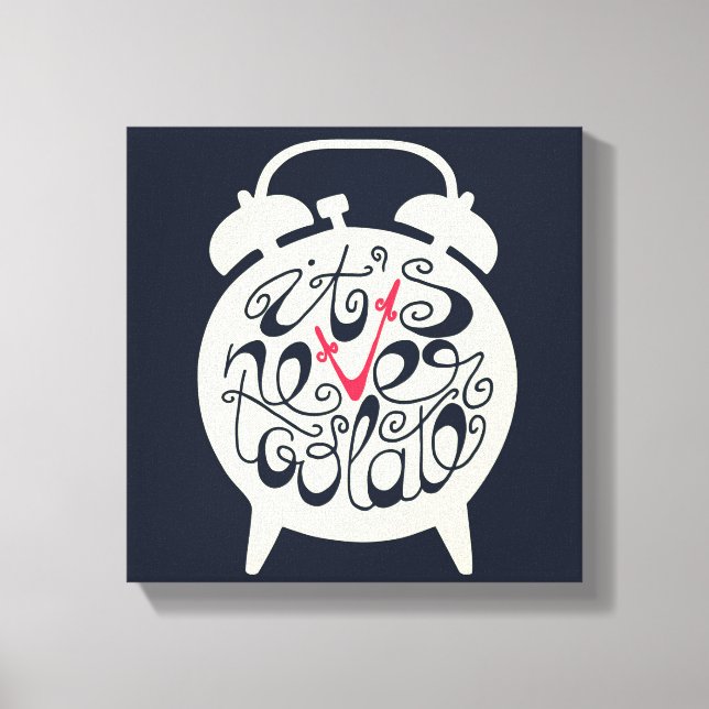 Impressão Em Tela Nunca é tarde demais (Frente)