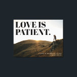 Impressão Em Tela O Amor é a Foto do Evento de Memória do Paciente<br><div class="desc">Uma sobreposição de mensagens tipográficas de que o amor é paciente é equilibrada por texto personalizado para comemorar um casamento, noivado, reunião e muito mais. Carregue uma imagem grande e de alta resolução para criar sua própria arte de parede, de tipo único, e mantenha viva a memória daquele momento especial...</div>