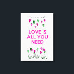 Impressão Em Tela O amor é tudo o que você precisa<br><div class="desc">Inspiração e feriados</div>