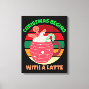 IMPRESSÃO EM TELA O NATAL COMEÇA COM UM LATTE