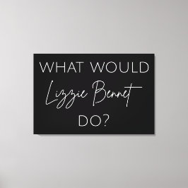 Impressão Em Tela O Que Lizzie Bennet Faria?