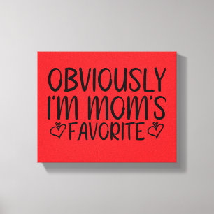 Impressão Em Tela Obviamente eu sou a mãe favorita
