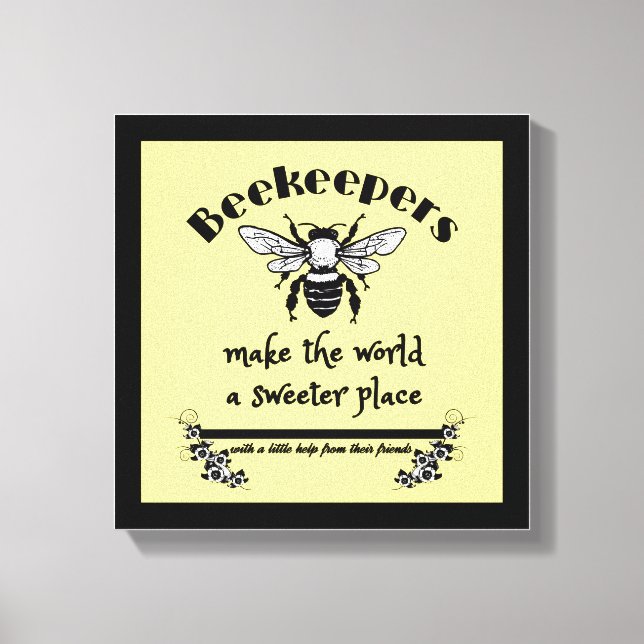 Impressão Em Tela Os apicultores fazem do mundo um lugar mais doce c (Frente)