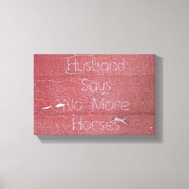 Impressão Em Tela Peeling Barn Paint, Marido Não Diz Mais Cavalos (Frente)
