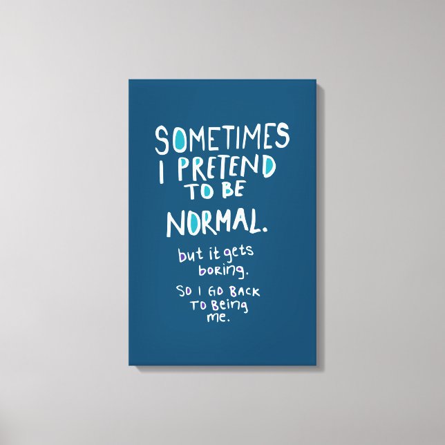 Impressão Em Tela Pretend to be normal (Frente)