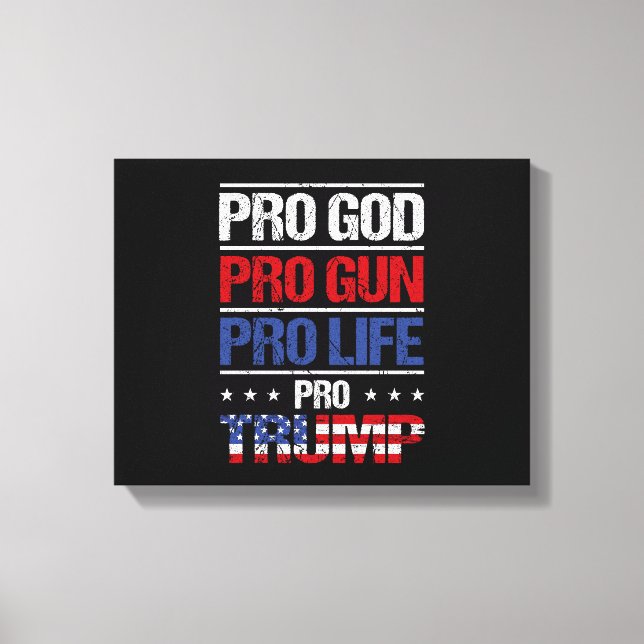 Impressão Em Tela Pro God Pro Gun Pro Life Pro Trump Eleição (Frente)