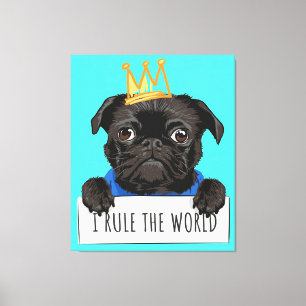 Impressão Em Tela Pug I Governar O Presente Mundial, Engraçado Dom