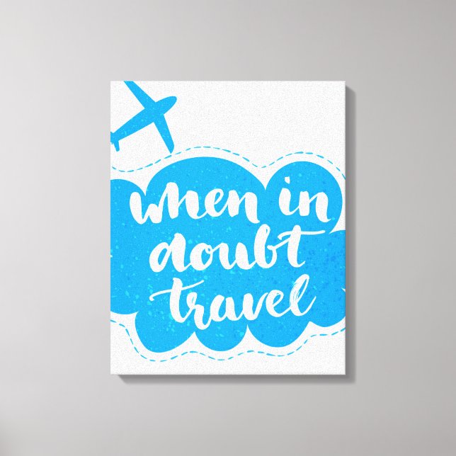 Impressão Em Tela Quando em nuvem de Viagem com Dúvida (Frente)