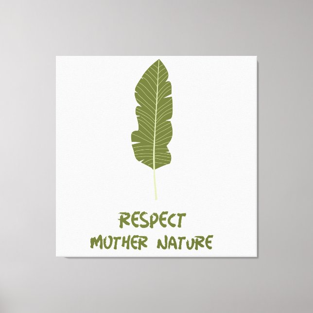 Impressão Em Tela Respeitar a Mãe Natureza (Frente)